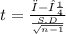 t = \frac{χ-μ}{\frac{S.D}{\sqrt{n-1} } }