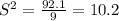S^{2} = \frac{92.1}{9} = 10.2
