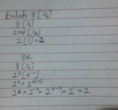 WILL GIVE BRAINLIEST AND 25 POINTS! Evaluate 8 [1/4] A. 0 B. 1 C. 2 D. 3