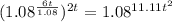 (1.08^{\frac{6t}{1.08}})^{2t}=1.08^{11.11t^{2}}