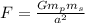 F=\frac{Gm_pm_s}{a^2}