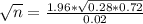 \sqrt{n} = \frac{1.96*\sqrt{0.28*0.72}}{0.02}