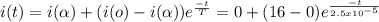 i(t)=i(\alpha )+(i(o)-i(\alpha ))e^\frac{-t}{T}=0+(16-0)e^{\frac{-t}{2.5x10^{-5} } }