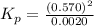 K_p=\frac{(0.570)^2}{0.0020}