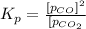 K_p=\frac{[p_{CO}]^2}{[p_{CO_2}}