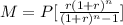 M = P [\frac{r(1+r)^{n} }{(1+r)^{n}-1}]