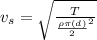 v_s = \sqrt{\frac{T}{\frac{\rho \pi (d)}{2}^2 } }