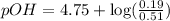 pOH=4.75+\log (\frac{0.19}{0.51})
