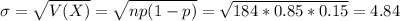 \sigma = \sqrt{V(X)} = \sqrt{np(1-p)} = \sqrt{184*0.85*0.15} = 4.84