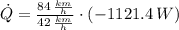 \dot Q = \frac{84\,\frac{km}{h} }{42\,\frac{km}{h} }\cdot (-1121.4\,W)