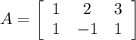 A=\left[\begin{array}{ccc}1&2&3\\1&-1&1\end{array}\right]