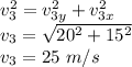 v_3^2 = v_{3y}^2+v_{3x}^2\\v_3=\sqrt{20^2+15^2}\\v_3=25\ m/s