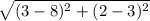 \sqrt{(3 - 8)^{2}+ (2 - 3)^{2}}