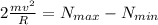 2\frac{mv^2}{R} = N_{max} - N_{min}