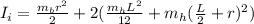 I_{i} =\frac{m_{b}r^{2}  }{2} +2(\frac{m_{h}L^{2}  }{12}+m_{h}  (\frac{L}{2}+r)^{2}  )