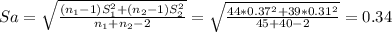 Sa= \sqrt{\frac{(n_1-1)S^2_1+(n_2-1)S^2_2}{n_1+n_2-2} }= \sqrt{\frac{44*0.37^2+39*0.31^2}{45+40-2} }=0.34
