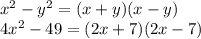 x^2-y^2=(x+y)(x-y)\\4x^2-49=(2x+7)(2x-7)