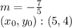 m = - \frac {7} {5}\\(x_ {0}, y_ {0}) :( 5,4)