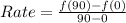 Rate = \frac{f(90)-f(0)}{90-0}