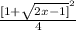 \frac{[1+\sqrt{2x-1]}^2 }{4}