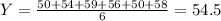 Y = \frac{50+54+59+56+50+58}{6} = 54.5