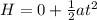 H=0+\frac{1}{2}at^{2}