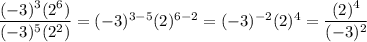\dfrac{(-3)^3(2^6)}{(-3)^5(2^2)} = (-3)^{3-5}(2)^{6-2} = (-3)^{-2}(2)^{4} = \dfrac{(2)^4}{(-3)^2}