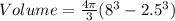 Volume = \frac{4\pi }{3}(8^3-2.5^3)