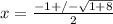 x=\frac{-1+/-\sqrt{1+8} }{2}