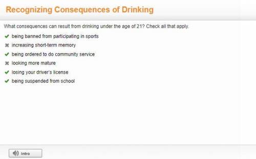 What consequences can result from drinking under the age of 21? Check all that apply.-being banned f