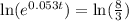 \text{ln}(e^{0.053t})=\text{ln}(\frac{8}{3})