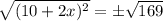 \sqrt{(10+2x)^2}=\pm\sqrt{169}