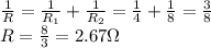\frac{1}{R}=\frac{1}{R_1}+\frac{1}{R_2}=\frac{1}{4}+\frac{1}{8}=\frac{3}{8}\\R=\frac{8}{3}=2.67 \Omega