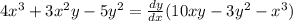 4x^3 +3x^2y - 5y^2= \frac{dy}{dx}(10xy-3y^2-x^3)