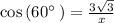 \cos \left(60^{\circ \:}\right)=\frac{3\sqrt{3}}{x}