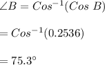 \angle B=Cos ^{-1} (Cos \ B)\\\\=Cos^{-1}(0.2536)\\\\=75.3\textdegree