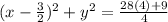 (x-\frac{3}{2})^2+y^2=\frac{28(4)+9}{4}