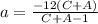 a=   \frac{-  12 (C  + A)}{C  + A   - 1}