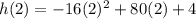 h(2)=-16(2)^2+80(2)+4