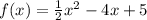 f(x)=\frac{1}{2}x^2-4x+5