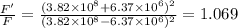 \frac{F'}{F}=\frac{(3.82\times 10^8+6.37\times 10^6)^2}{(3.82\times 10^8-6.37\times 10^6)^2}=1.069