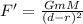 F'=\frac{GmM}{(d-r)^2}