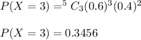 P(X=3)=^5C_3(0.6)^3(0.4)^2\\\\P(X=3)=0.3456