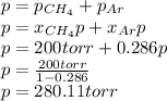 p=p_{CH_4}+p_{Ar}\\p=x_{CH_4}p+x_{Ar}p\\p=200torr+0.286p\\p=\frac{200torr}{1-0.286}\\ p=280.11torr