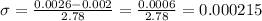 \sigma = \frac{0.0026-0.002}{2.78}=\frac{0.0006}{2.78}= 0.000215