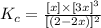 K_c=\frac{[x]\times [3x]^3}{[(2-2x)]^2}