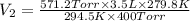 V_2=\frac{571.2 Torr\times 3.5 L\times 279.8 K}{294.5 K\times 400 Torr}