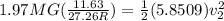 1.97MG(\frac{11.63}{27.26 R})=\frac{1}{2}(5.8509)v^2_2