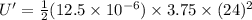 U' = \frac{1}{2} (12.5 \times 10^{-6} ) \times 3.75 \times  (24)^{2}