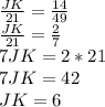 \frac{JK}{21}=\frac{14}{49}\\\frac{JK}{21}=\frac{2}{7}\\7JK=2*21\\7JK=42\\JK=6